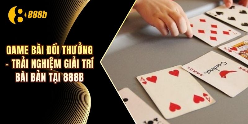 Game bài đổi thưởng