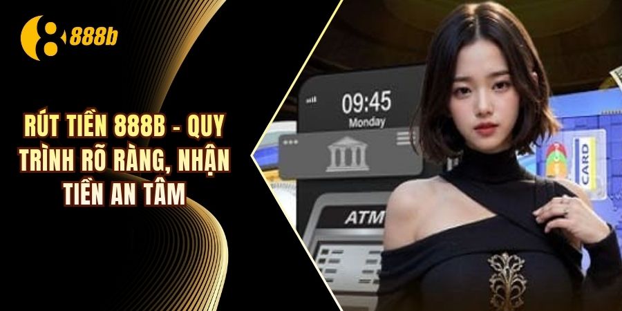 rút tiền 888b